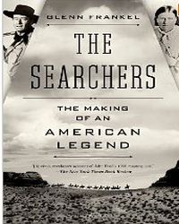 The Searchers:The Making of an American Legend