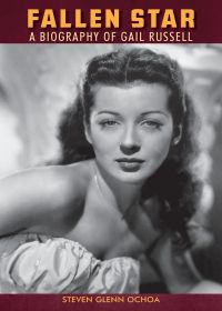 'Fallen Star: A biography of Gail Russell