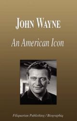 John Wayne - An American Icon