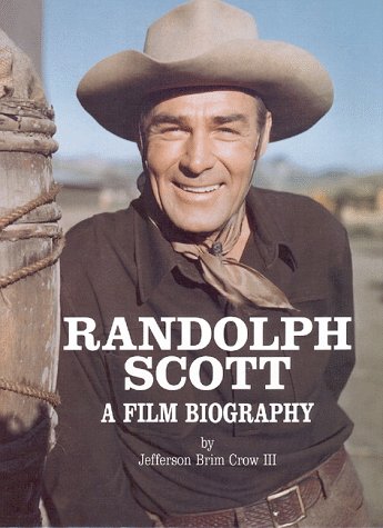 Randolph Scott, A Film Biography