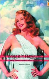 Being Rita Hayworth: Labor, Identity, and Hollywood Stardom